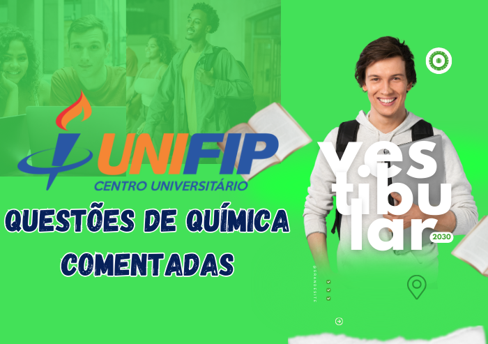 UNIFIP Questões de química comentadas